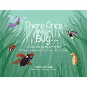 There Once Was a Bug...: A Children's Approach to the Characteristics of the Ins